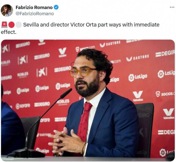 kering-罗马诺：塞维利亚与体育总监维克托-奥尔塔分道扬镳，即日生效
